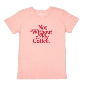 not without my coffee shirt.